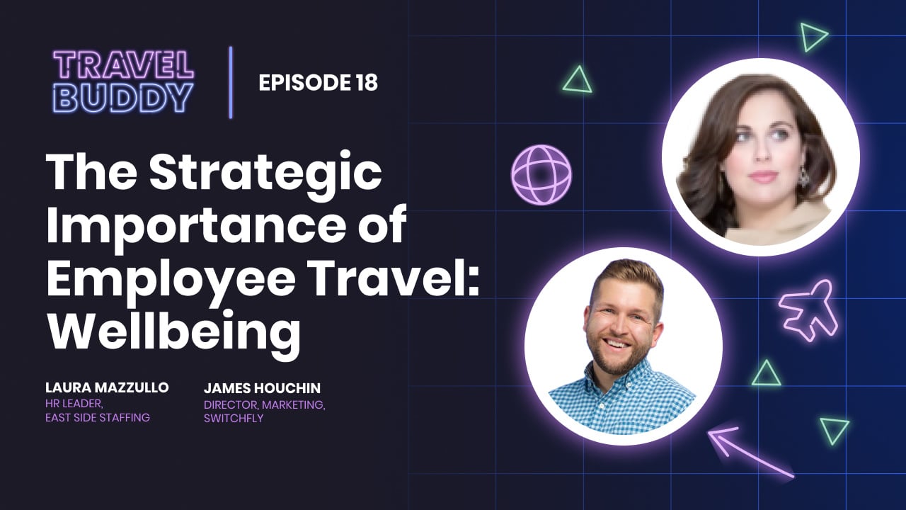 The Strategic Importance of Employee Travel - Wellbeing